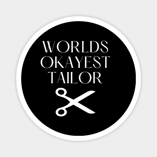 World okayest tailor Magnet by Word and Saying